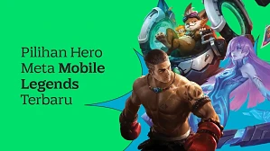 Kuasai Season 32, dengan 5 Hero Meta Mobile Legends Terbaru yang Wajib Dicoba